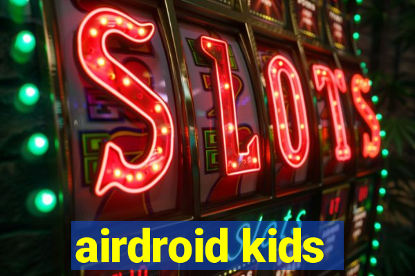 airdroid kids